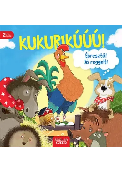 Kukurikú! Ébresztő! Jó reggelt!