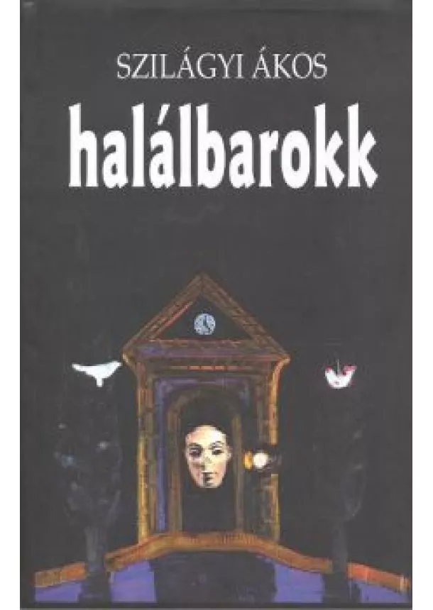 Szilágyi Ákos - Halálbarokk