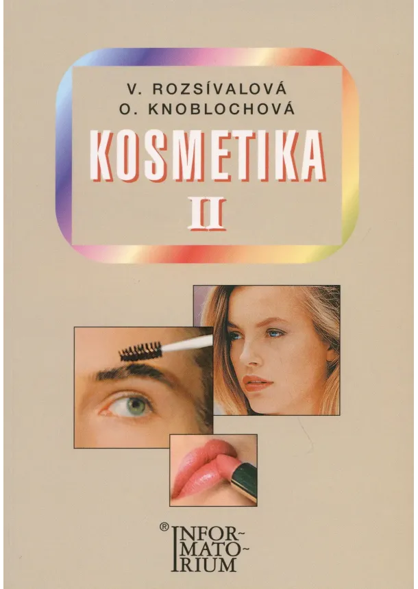 Věra Rozsívalová a kolektív - Kosmetika II - pro 2. ročník odboru Kosmetička