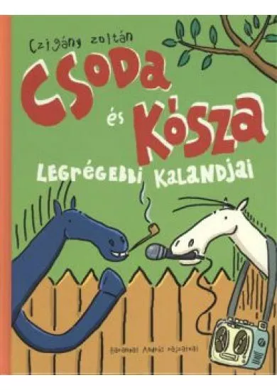 CSODA ÉS KÓSZA LEGRÉGEBBI KALANDJAI §ÜKH 82.