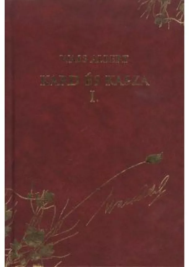 Wass Albert - KARD ÉS KASZA I. /WASS ALBERT DÍSZSOROZAT 4.