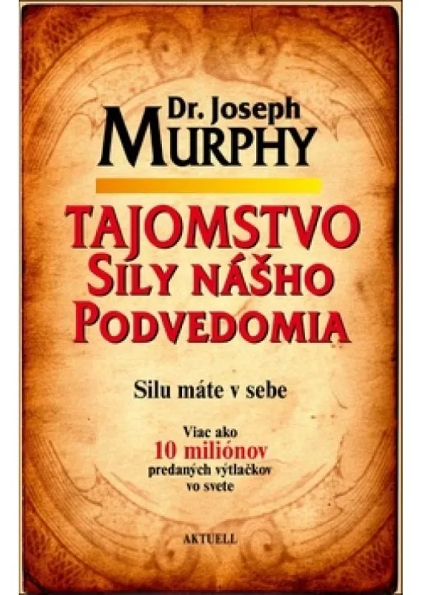 Joseph Murphy - Tajomstvo sily nášho podvedomia