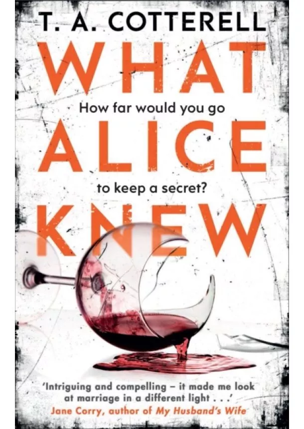 TA Cotterell - What Alice Knew