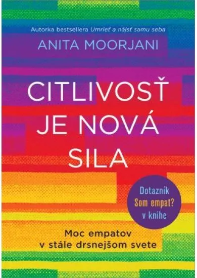 Citlivosť je nová sila - Moc empatov v stále drsnejšom svete