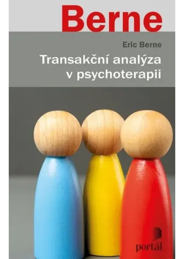 Eric Berne - Transakční analýza v psychoterapii