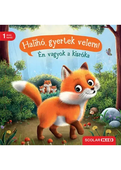 Halihó, gyertek velem! - Én vagyok a kisróka
