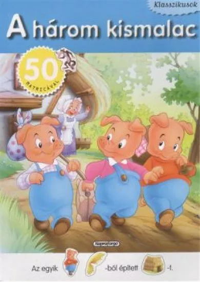 Klasszikusok 50 matricával - A HÁROM KISMALAC