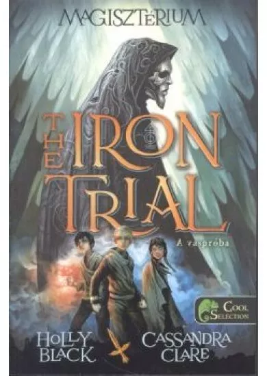 THE IRON TRIAL - A VASPRÓBA