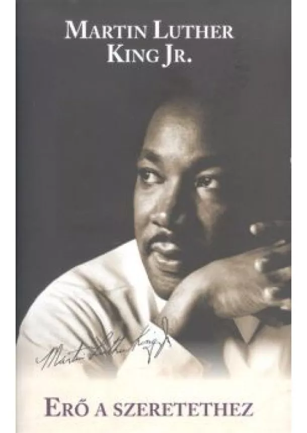 Martin Luther King Jr. - Erő a szeretethez