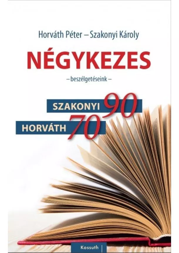 Horváth Péter - Négykezes - Beszélgetéseink -  Szakonyi 90, Horváth 70