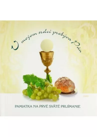 V mojom srdci prebýva Pán - Pamiatka na Prvé sväté prijímanie
