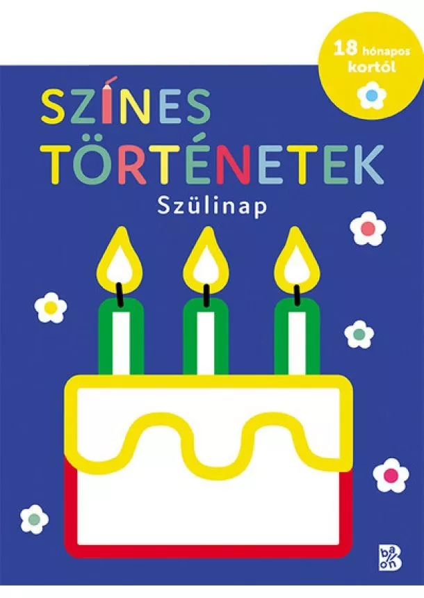 Foglalkoztató - Színes történetek - Szülinap - 18 hónapos kortól