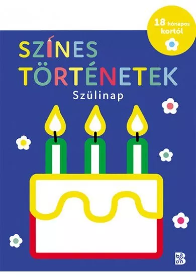 Színes történetek - Szülinap - 18 hónapos kortól