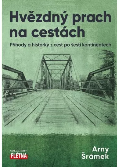 Hvězdný prach na cestách - Příhody a historky z cest po šesti kontinentech