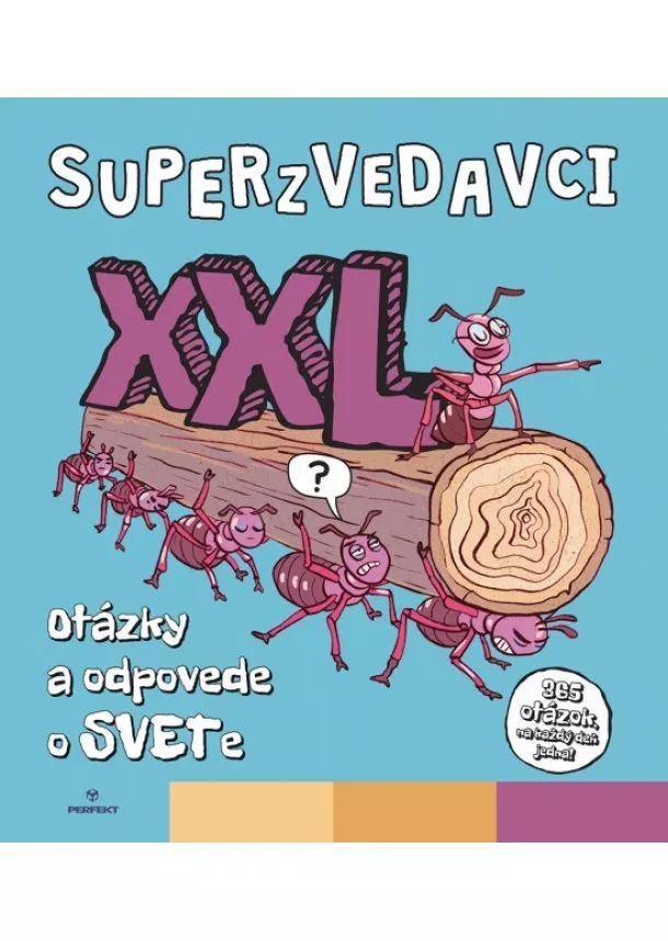 kolektív autorov - Superzvedavci XXL - Otázky a odpovede o SVETe