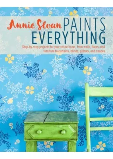 Annie Sloan Paints Everything