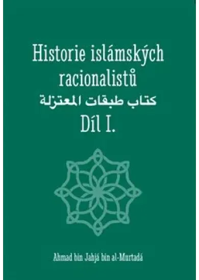 Historie islámských racionalistů Díl I.