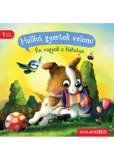 Halihó, gyertek velem! - Én vagyok a kiskutya