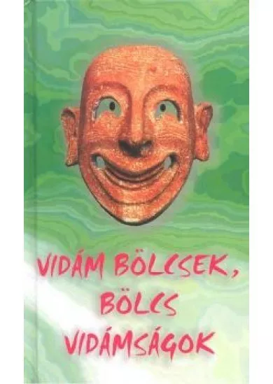 Vidám bölcsek, bölcs vidámságok