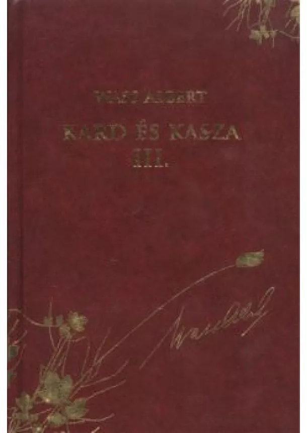 Wass Albert - KARD ÉS KASZA III. /WASS ALBERT DÍSZSOROZAT 6.