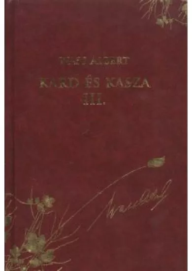 KARD ÉS KASZA III. /WASS ALBERT DÍSZSOROZAT 6.