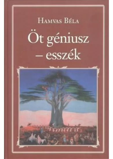 ÖT GÉNIUSZ - ESSZÉK