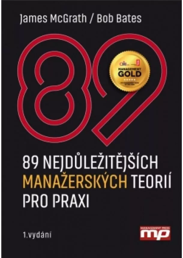 James McGrath, Bob Bates - 89 nejdůležitějších  manažerských teorií pro praxi