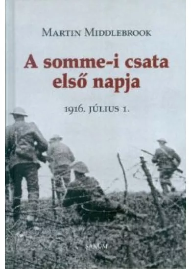A somme-i csata első napja (1916. július 1.)