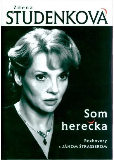 Zdena Studenková: Som herečka