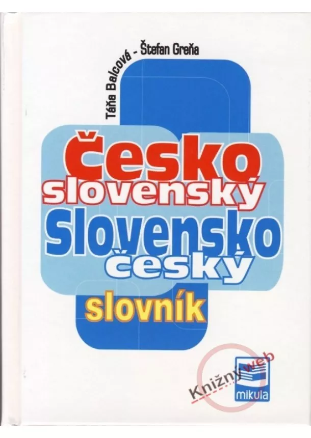 Táňa Balcová , Štefan Greňa - Česko -slovenský slovensko -český slovník - 2.vydanie