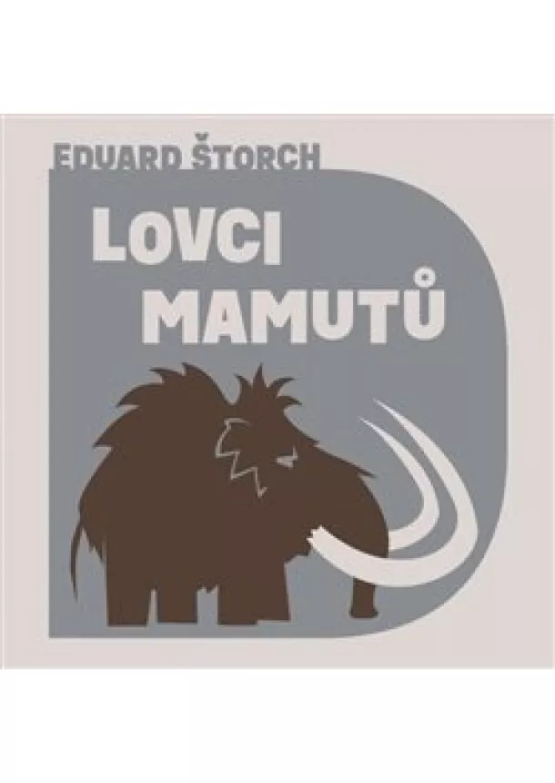 Eduard Štorch, Tympanum - Lovci mamutů (1x Audio na CD - MP3)