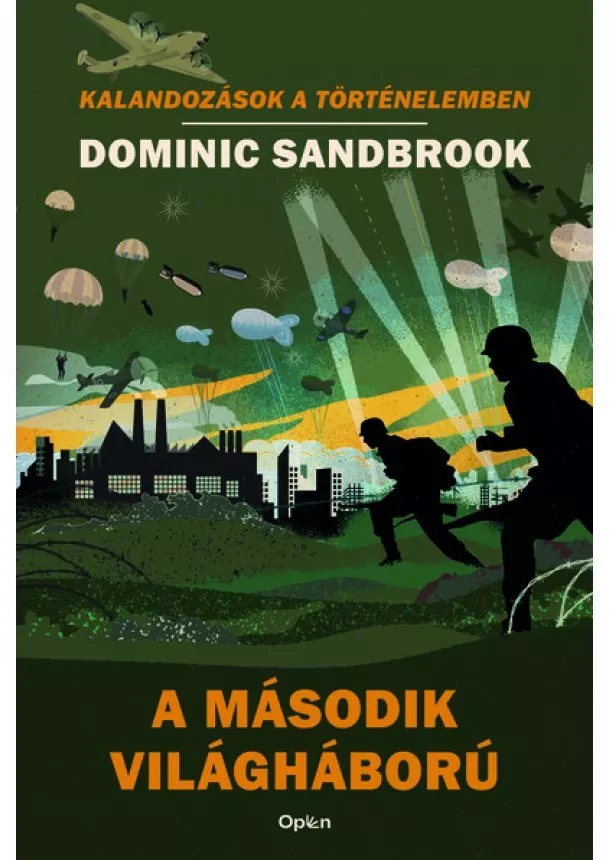 Dominic Sandbrook - A második világháború - Kalandozások a történelemben