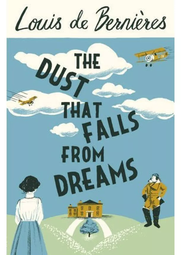 Louis de Bernières - Dust that Falls from Dreams