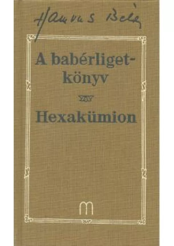 Hamvas Béla - A BABÉRLIGETKÖNYV-HEXAKÜMION /HAMVAS BÉLA 5.