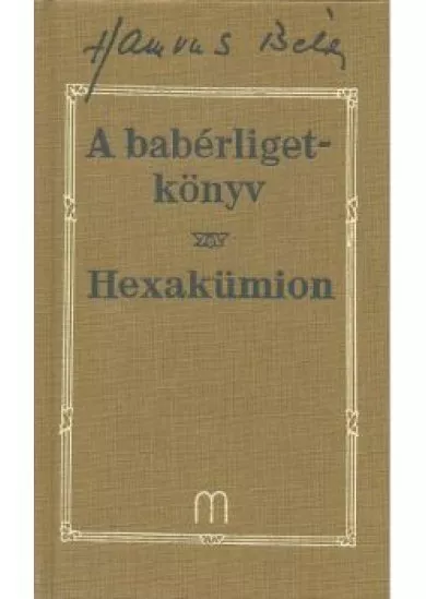 A BABÉRLIGETKÖNYV-HEXAKÜMION /HAMVAS BÉLA 5.
