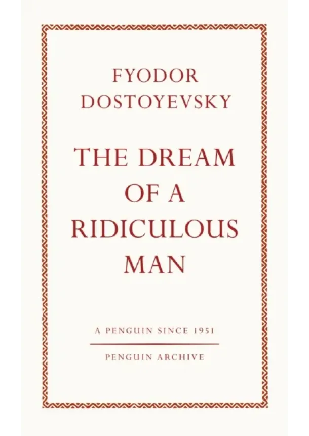 Fyodor Dostoyevsky - The Dream of a Ridiculous Man