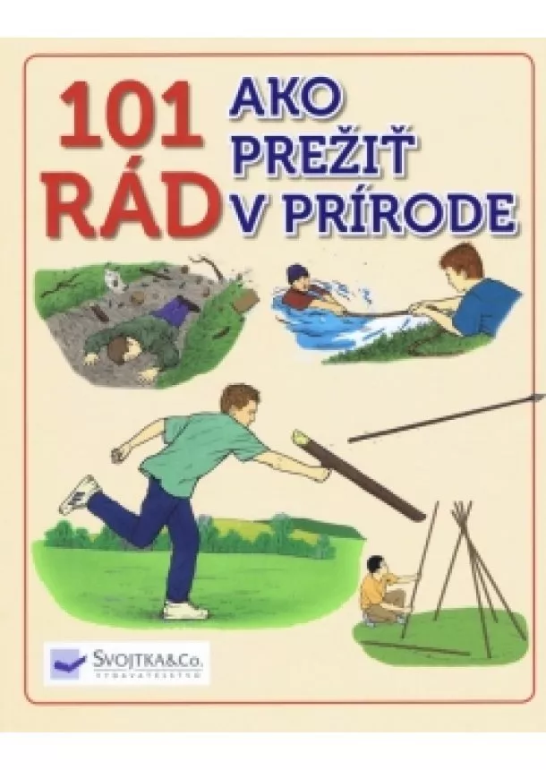 autor neuvedený - 101 rád ako prežiť v prírode