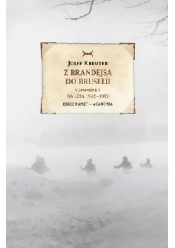 Josef Kreuter - Z Brandejsa do Bruselu