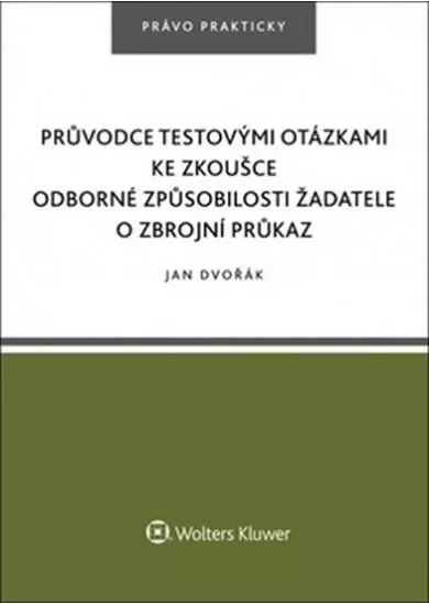Průvodce testovými otázkami ke zkoušce odborné způsobilosti žadatele o zbrojní průkaz