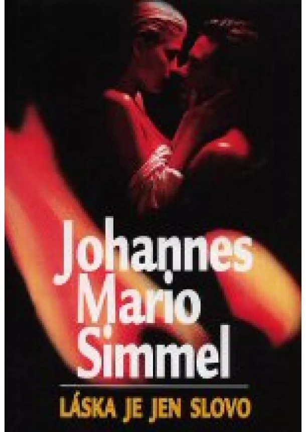 Johannes Mario Simmel  - Láska je jen slovo