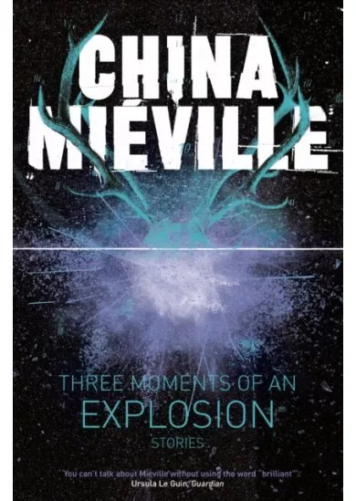 Three Moments of an Explosion: Stories