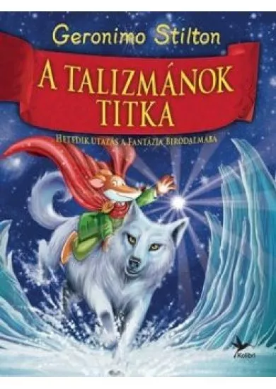 A talizmánok titka - Hetedik utazás a fantázia birodalmába