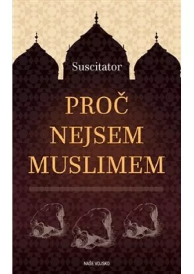 Proč nejsem muslimem