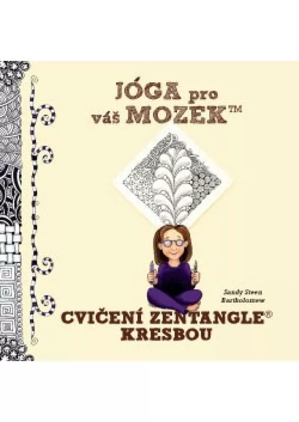 Sandy Bartholomew - Jóga pro váš mozek - Cvičení Zentangle kresbou