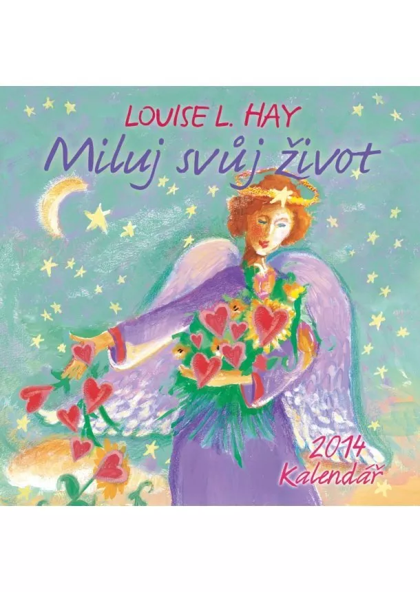 Luise L. Hay - Miluj svůj život 2014 - Nástěnný kalendář s ilustracemi