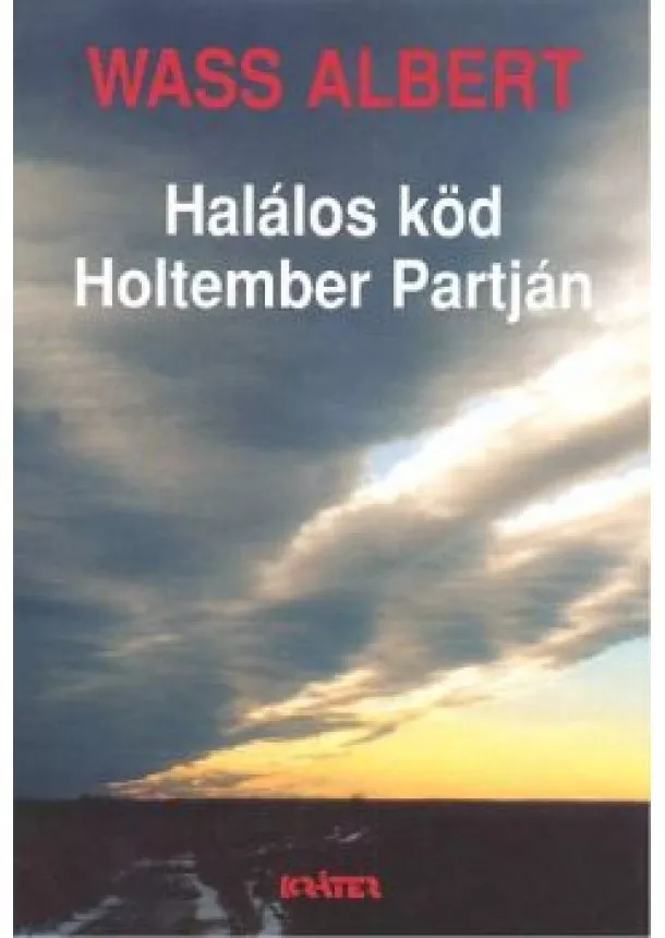 WASS ALBERT - HALÁLOS KÖD - HOLTEMBER PARTJÁN