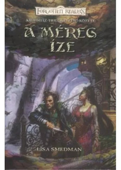 A MÉREG ÍZE /KÍGYÓHÁZ-TRILÓGIA EKSŐ KÖTETE