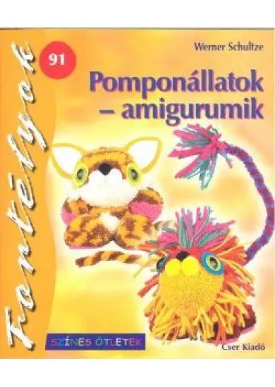 POMPONÁLLATOK - AMIGURUMIK /FORTÉLYOK 91. /SZÍNES ÖTLETEK