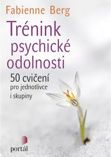 Trénink psychické odolnosti - 50 cvičení pro jednotlivce i skupiny