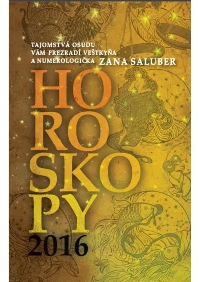 Horoskopy 2016 - Tajomstvá osudu vám prezradí veštkyňa a numerologička Zana Saluber